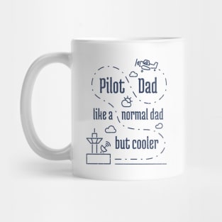 Pilot Dad Like a Normal Dad But Cooler - 6 Mug